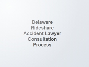 How to Navigate the Consultation Process with a Delaware Rideshare Accident Lawyer